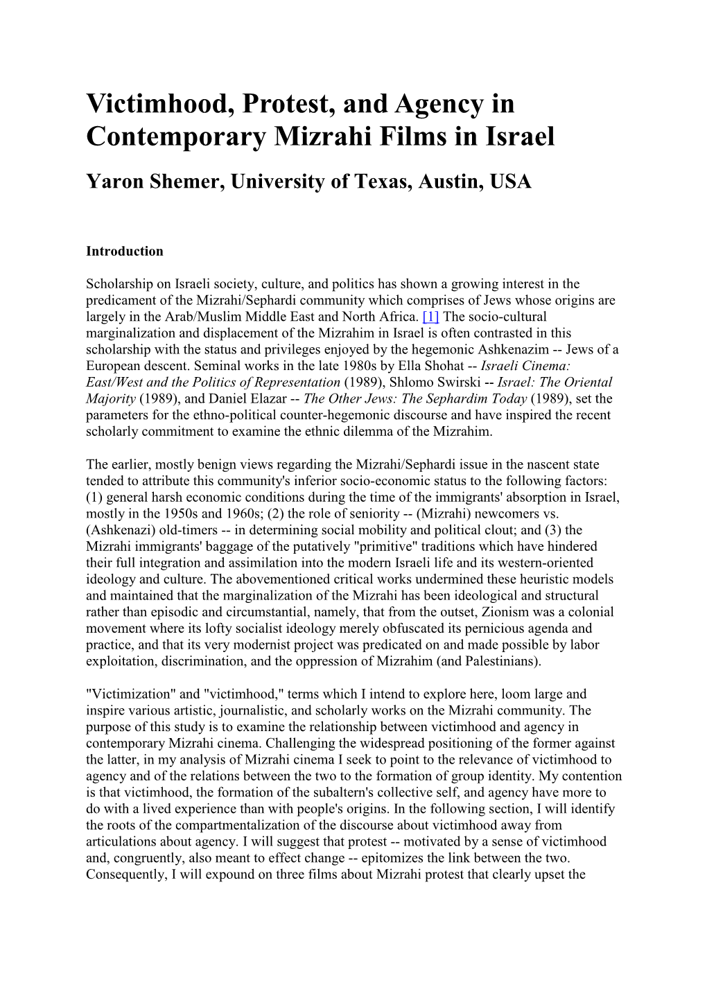 Victimhood, Protest, and Agency in Contemporary Mizrahi Films in Israel Yaron Shemer, University of Texas, Austin, USA