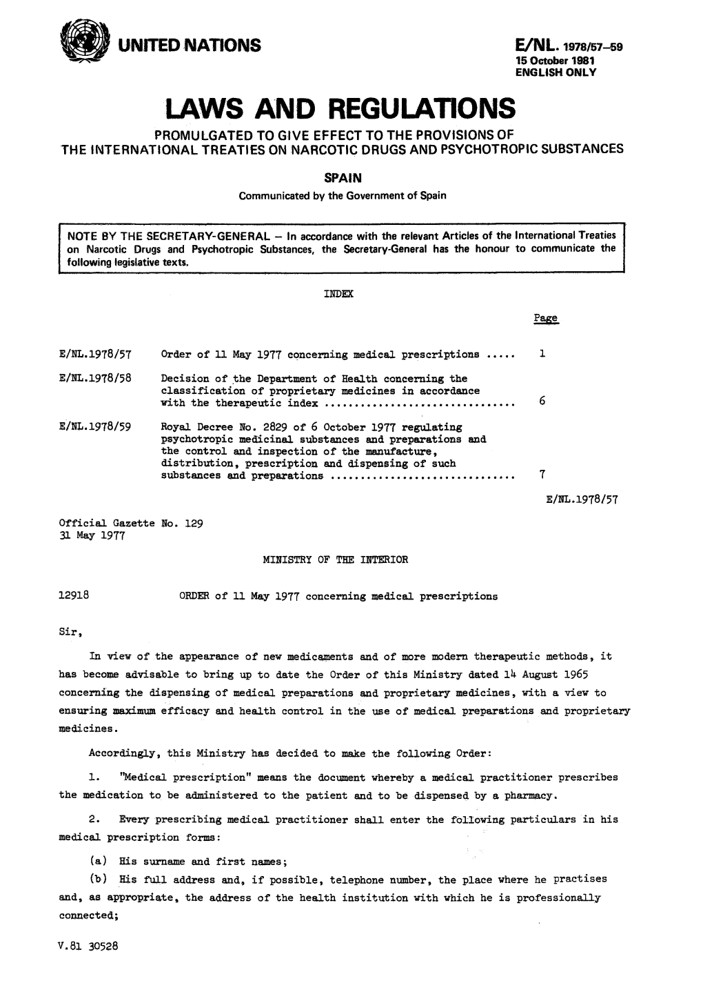 Laws and Regulations Promulgated to Give Effect to the Provisions of the International Treaties on Narcotic Drugs and Psychotropic Substances