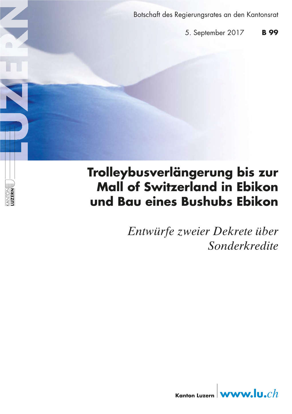 Trolleybusverlängerung Bis Zur Mall of Switzerland in Ebikon Und Bau Eines Bushubs Ebikon