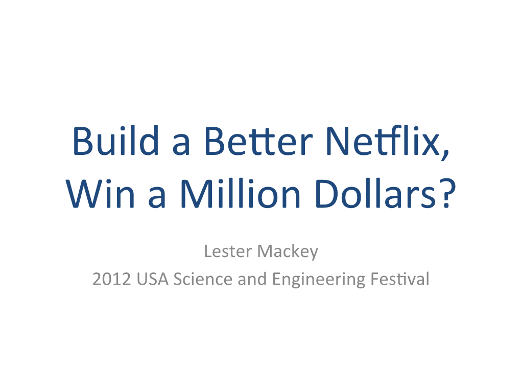 Build a Be4er Neplix, Win a Million Dollars?