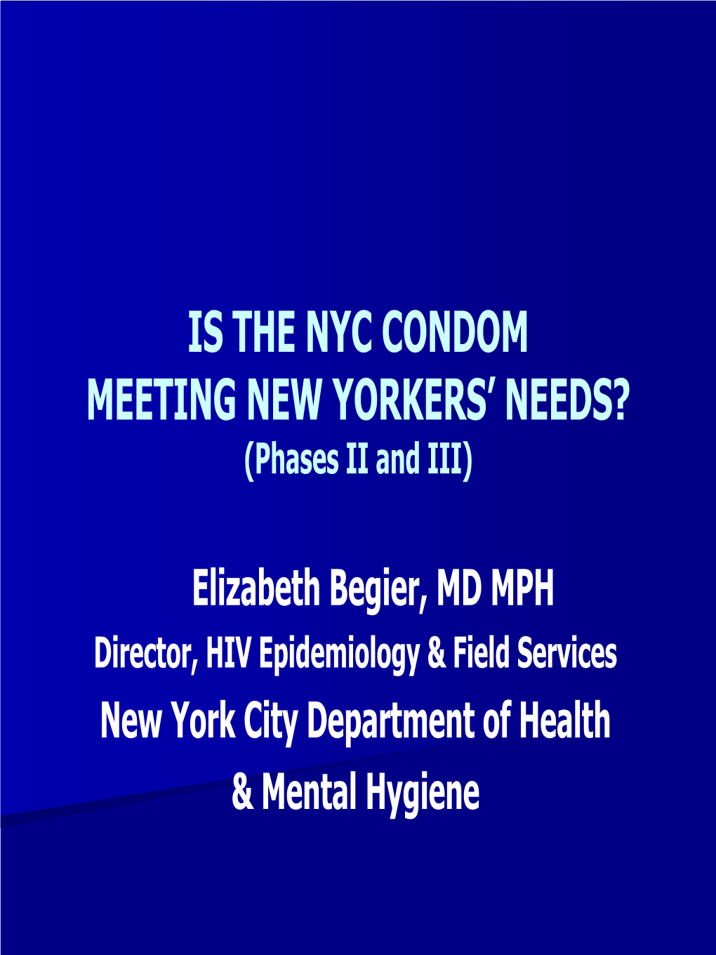 NYC CONDOM MEETING NEW YORKERS’ NEEDS? (Phases II and III)