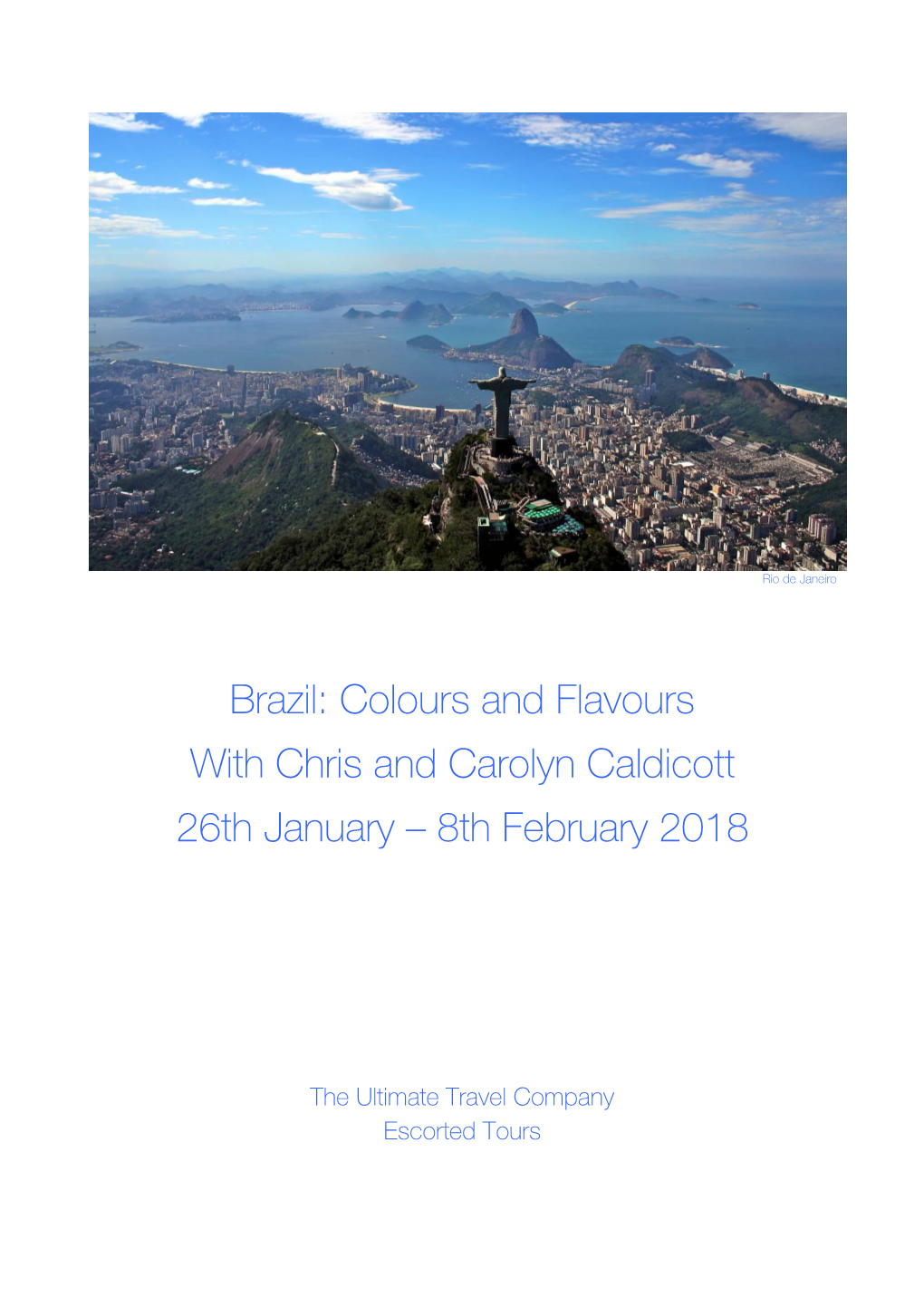 Brazil: Colours and Flavours with Chris and Carolyn Caldicott 26Th January – 8Th February 2018