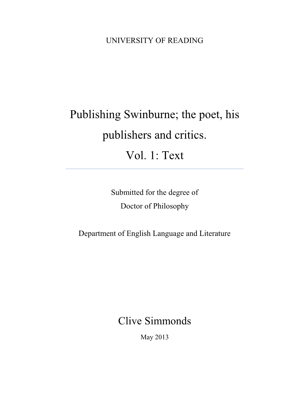 Publishing Swinburne; the Poet, His Publishers and Critics