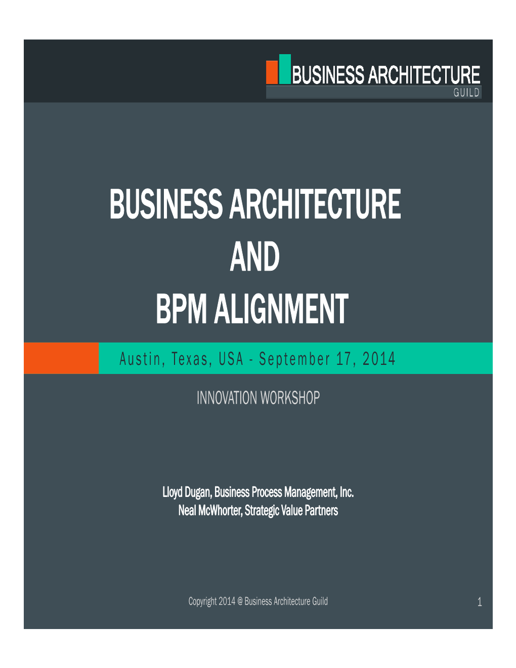 BUSINESS ARCHITECTURE and BPM ALIGNMENT Austin, Texas, USA - September 17, 2014 INNOVATION WORKSHOP