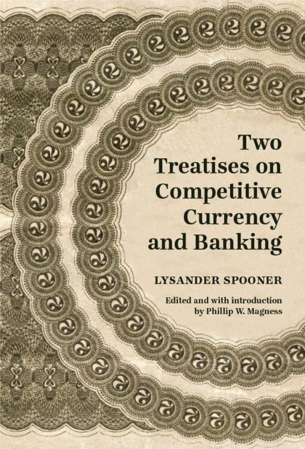 Two Treatises on Competitive Currency and Banking