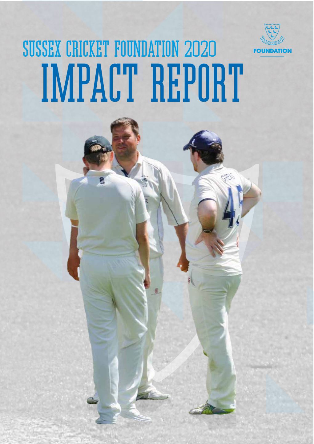 Sussex Cricket Foundation 2020 Impact Report | 2 | 3 the Introduction