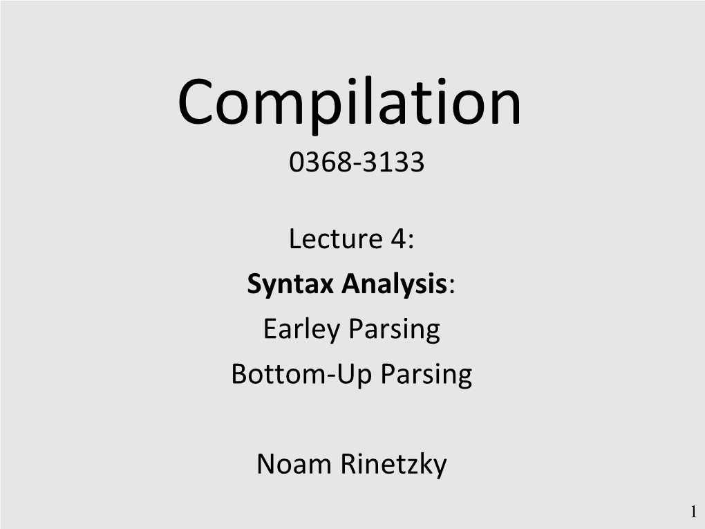0368-3133 Lecture 4: Syntax Analysis: Earley Parsing Bottom-Up