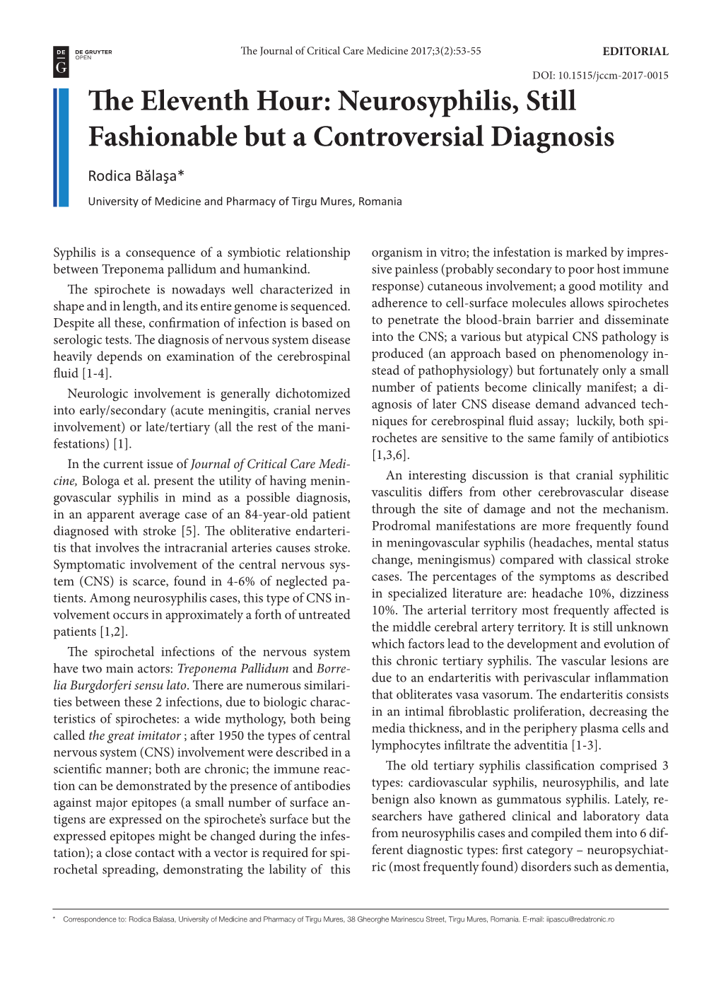 The Eleventh Hour: Neurosyphilis, Still Fashionable but a Controversial Diagnosis Rodica Bălaşa* University of Medicine and Pharmacy of Tirgu Mures, Romania