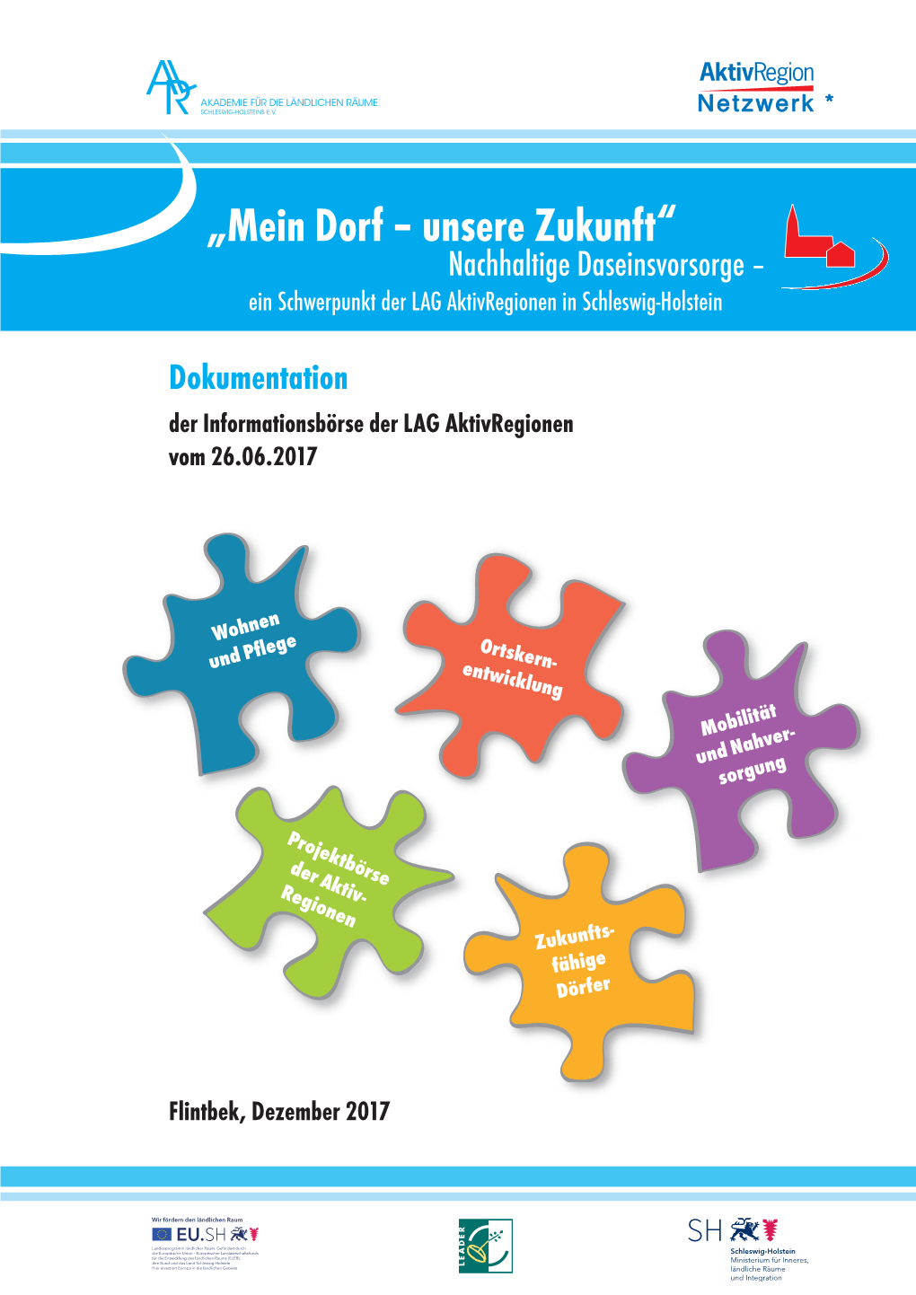 „Mein Dorf – Unsere Zukunft“ Nachhaltige Daseinsvorsorge – Ein Schwerpunkt Der LAG Aktivregionen in Schleswig-Holstein