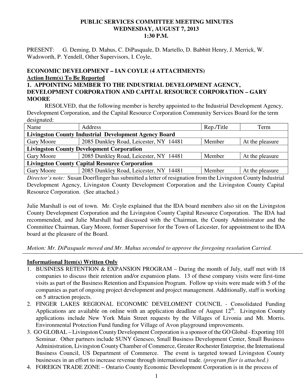 1 PUBLIC SERVICES COMMITTEE MEETING MINUTES WEDNESDAY, AUGUST 7, 2013 1:30 P.M. PRESENT: G. Deming, D. Mahus, C. Dipasquale, D