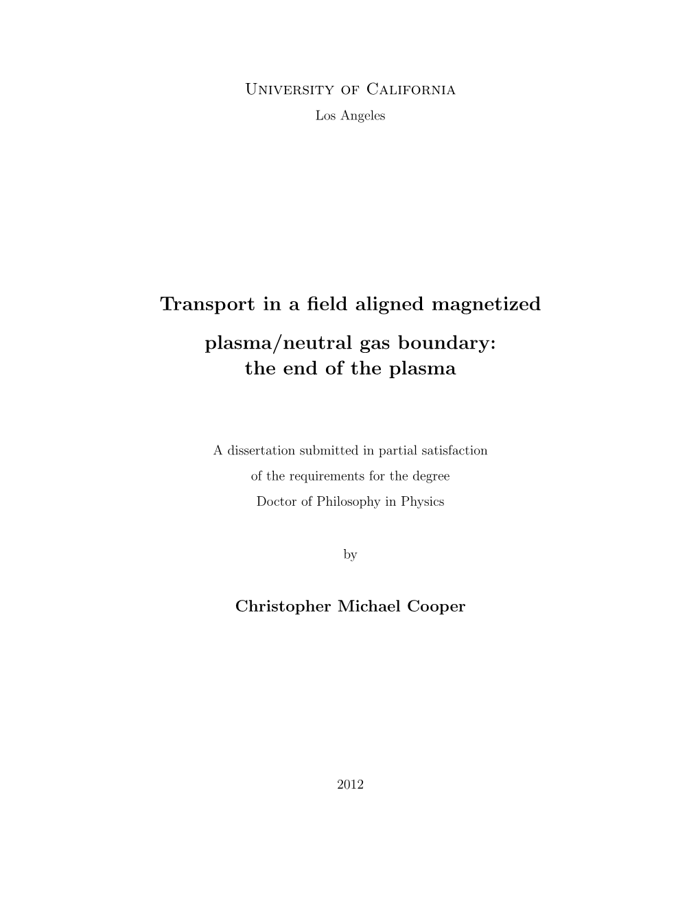 Transport in a Field Aligned Magnetized Plasma