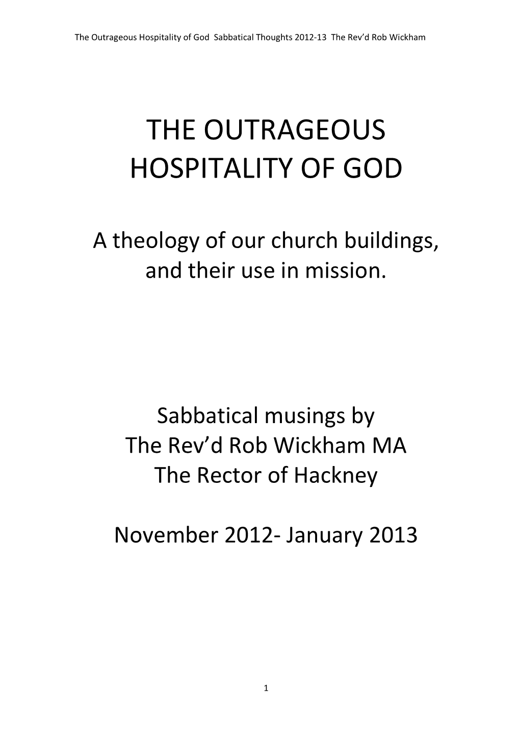 The Outrageous Hospitality of God Sabbatical Thoughts 2012­13 the Rev’D Rob Wickham