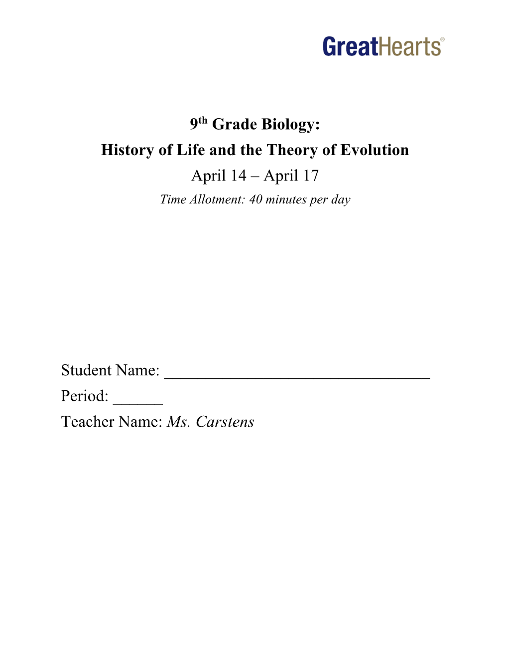 9Th Grade Biology: History of Life and the Theory of Evolution April 14 – April 17 Time Allotment: 40 Minutes Per Day