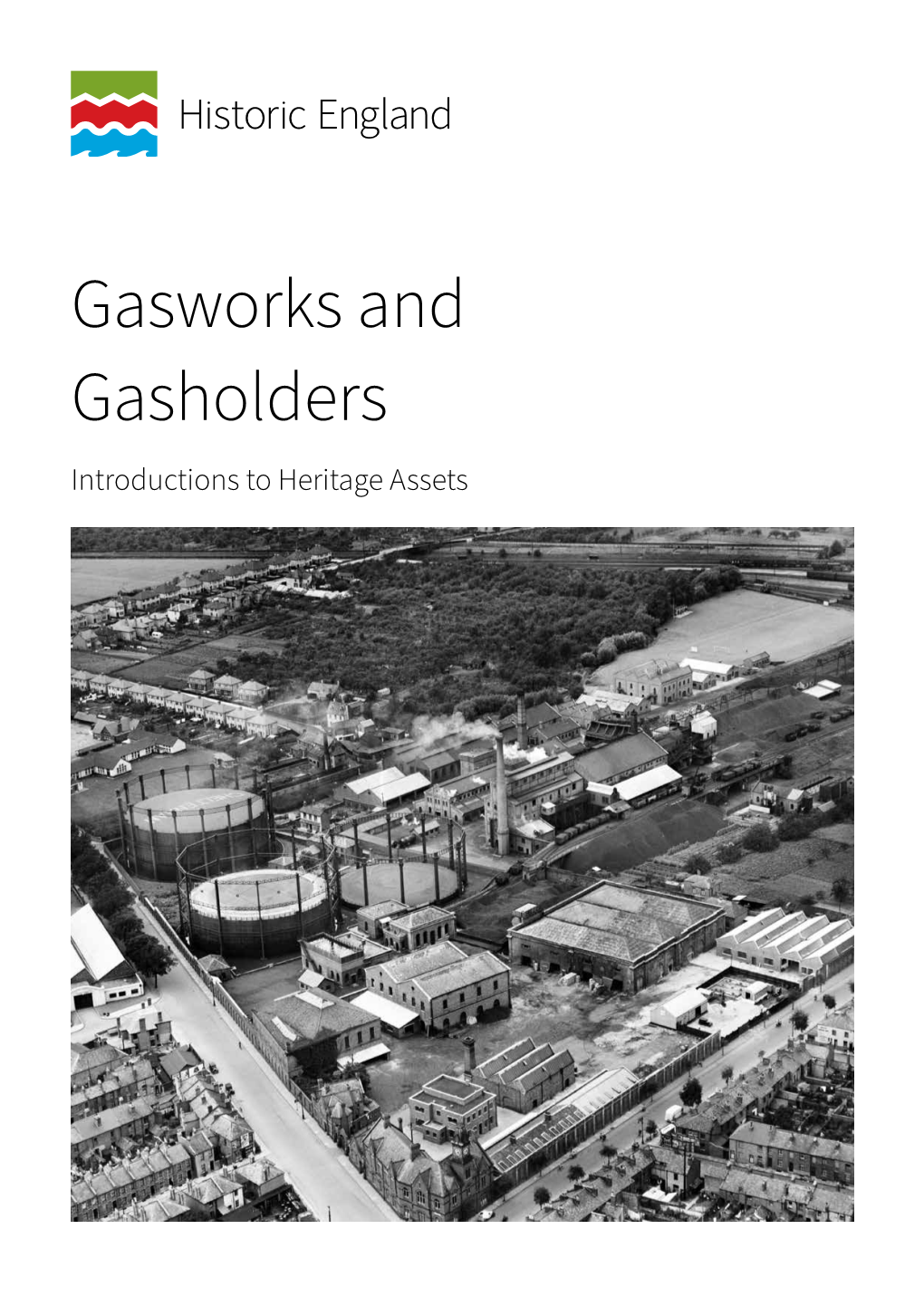 Gasworks and Gasholders Introductions to Heritage Assets Summary