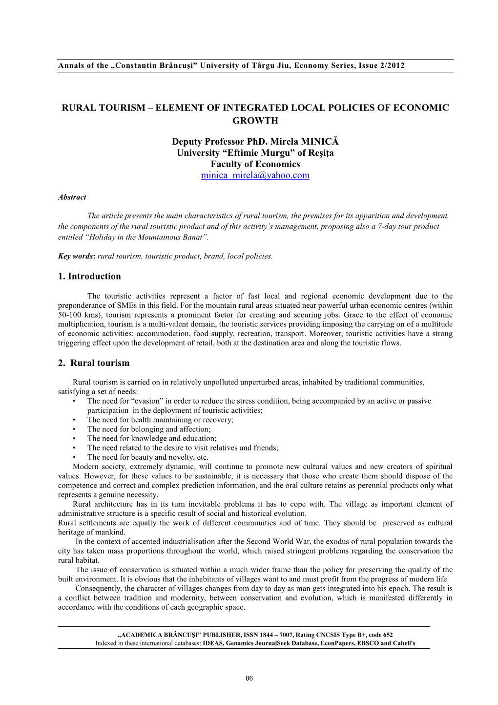 RURAL TOURISM – ELEMENT of INTEGRATED LOCAL POLICIES of ECONOMIC GROWTH Deputy Professor Phd. Mirela MINICĂ University “Eft