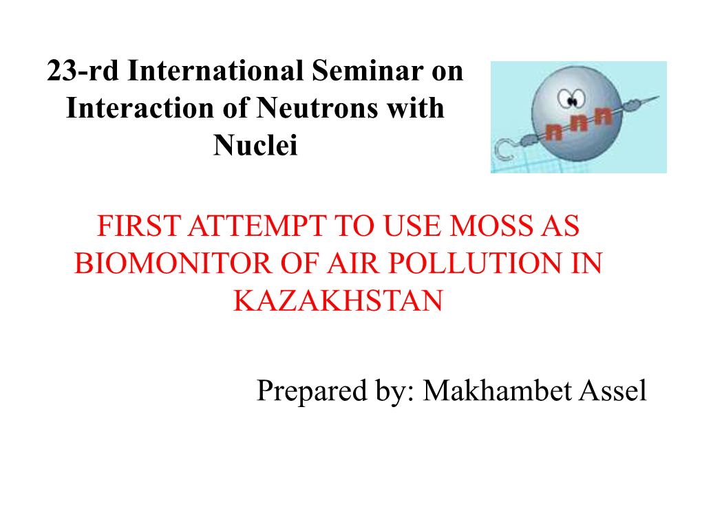 First Attempt to Use Moss As Biomonitor of Air Pollution in Kazakhstan