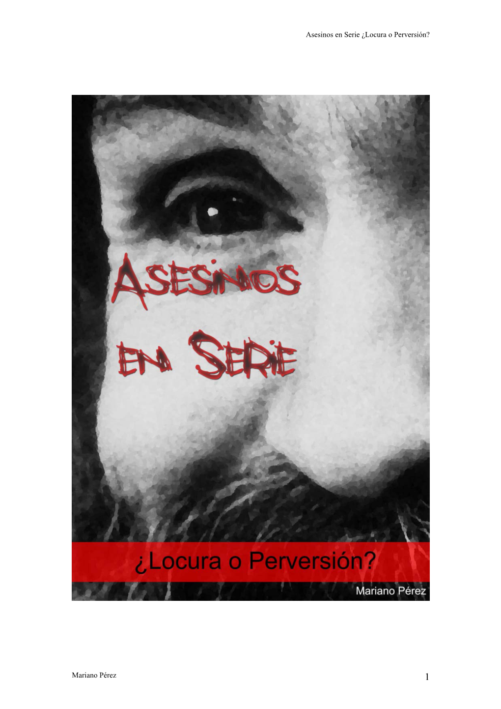 Asesinos En Serie ¿Locura O Perversión? Mariano Pérez