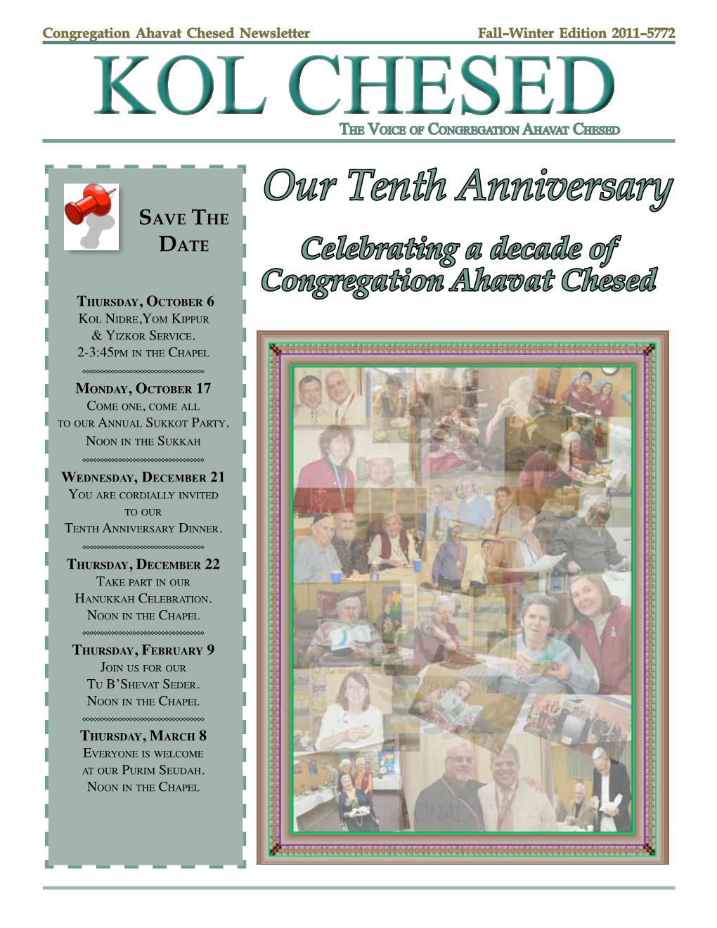 Our Tenth Anniversary Save the Date Celebrating a Decade of Congregation Ahavat Chesed Thursday, October 6 Kol Nidre,Yom Kippur & Yizkor Service