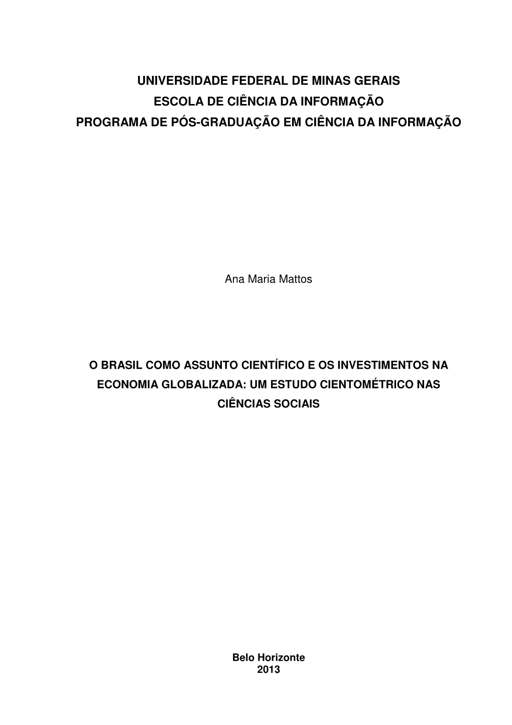 Universidade Federal De Minas Gerais Escola De Ciência Da Informação Programa De Pós-Graduação Em Ciência Da Informação