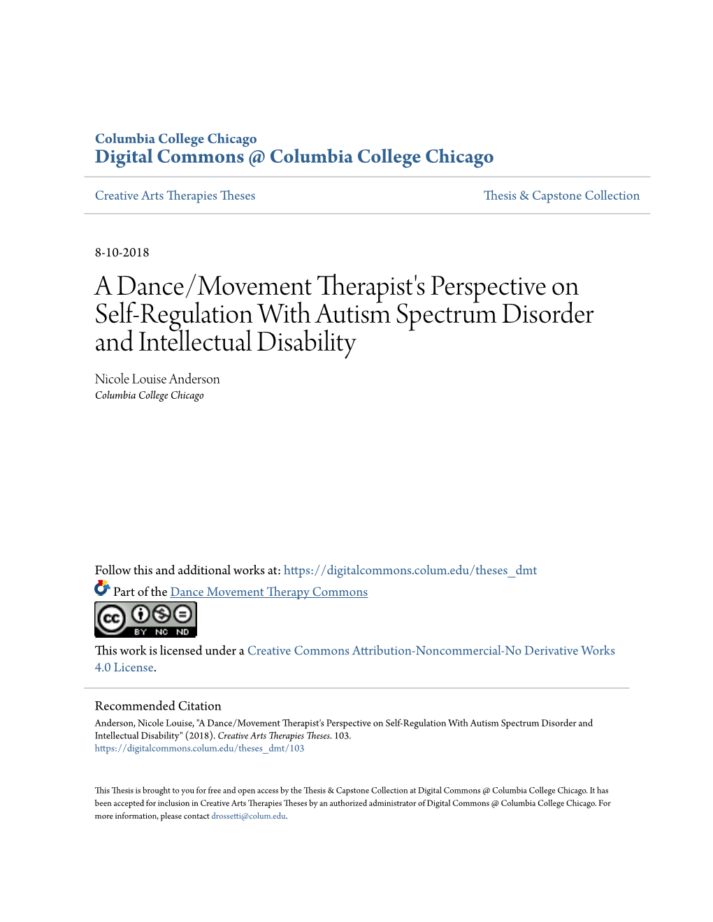 A Dance/Movement Therapist's Perspective on Self-Regulation with Autism Spectrum Disorder and Intellectual Disability Nicole Louise Anderson Columbia College Chicago