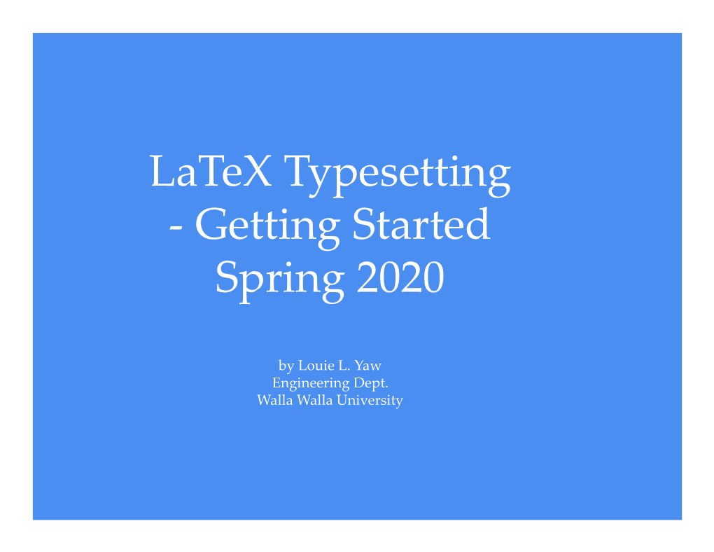 Latex Typesetting - Getting Started Spring 2020
