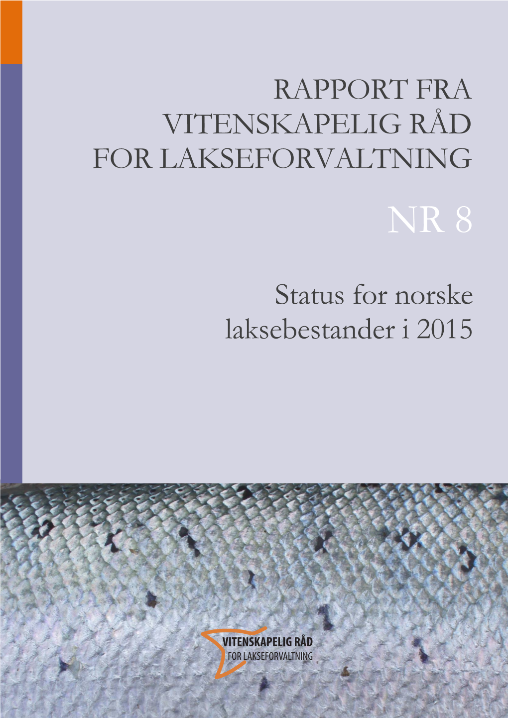 Rapport Fra Vitenskapelig Råd for Lakseforvaltning Nr 8