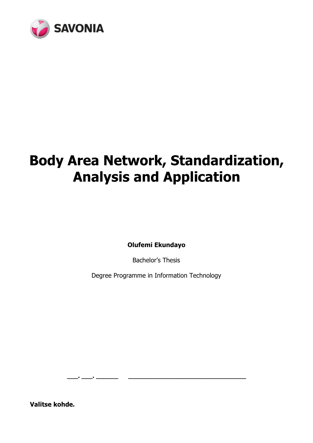 Body Area Network, Standardization, Analysis and Application