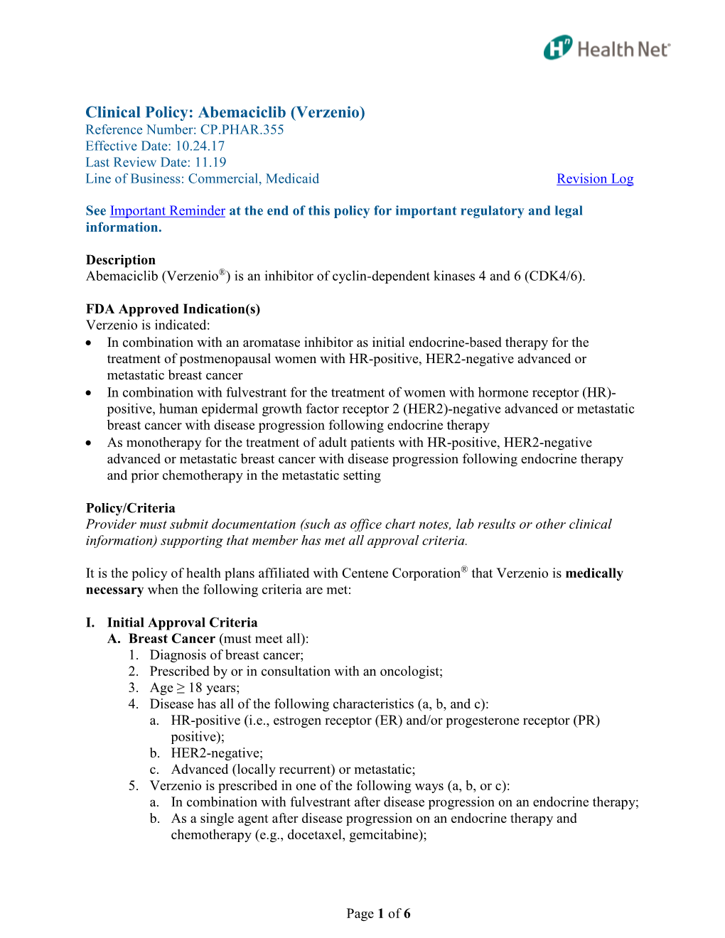 Abemaciclib (Verzenio) Reference Number: CP.PHAR.355 Effective Date: 10.24.17 Last Review Date: 11.19 Line of Business: Commercial, Medicaid Revision Log