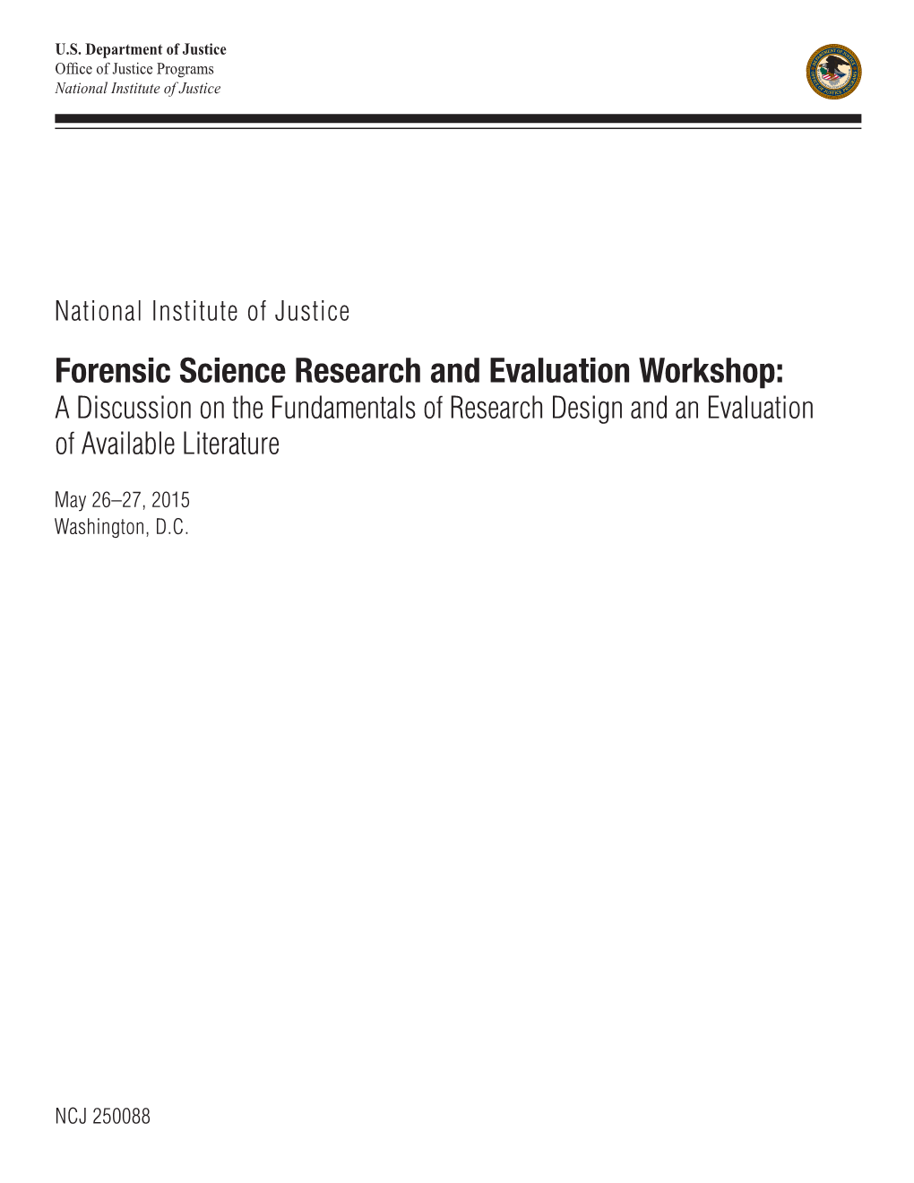 Forensic Science Research and Evaluation Workshop: a Discussion on the Fundamentals of Research Design and an Evaluation of Available Literature