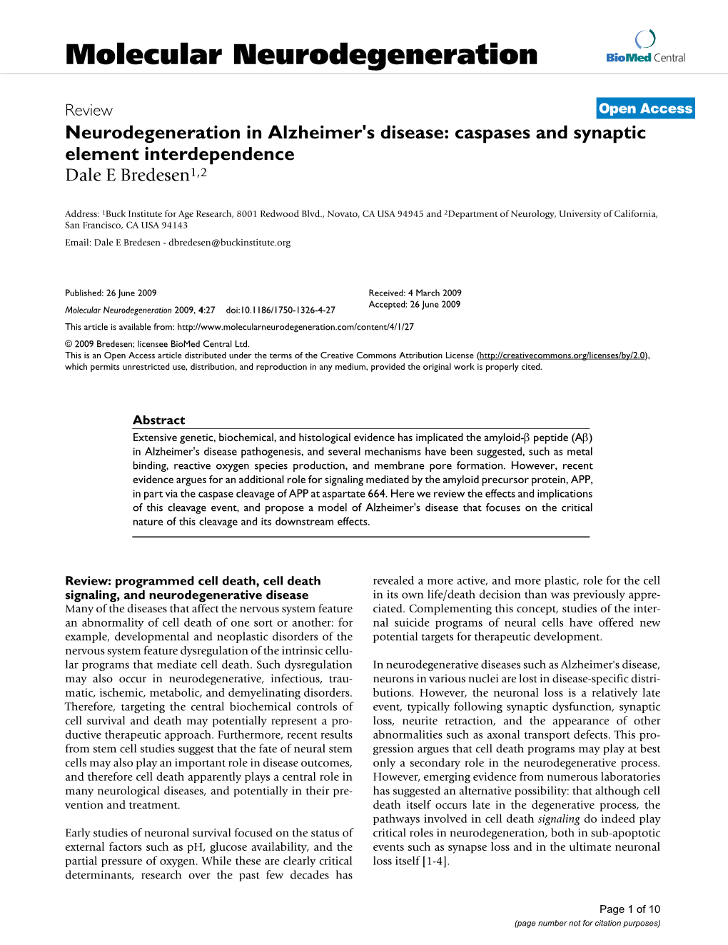 View Open Access Neurodegeneration in Alzheimer's Disease: Caspases and Synaptic Element Interdependence Dale E Bredesen1,2