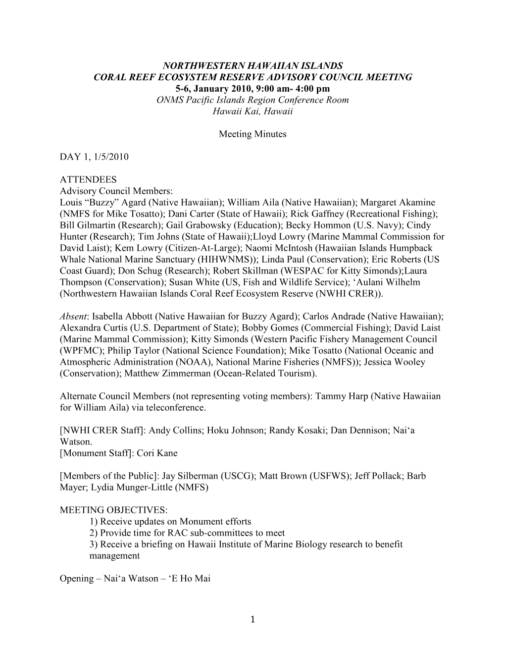 1 NORTHWESTERN HAWAIIAN ISLANDS CORAL REEF ECOSYSTEM RESERVE ADVISORY COUNCIL MEETING 5-6, January 2010, 9:00 Am- 4:00 Pm ONMS P