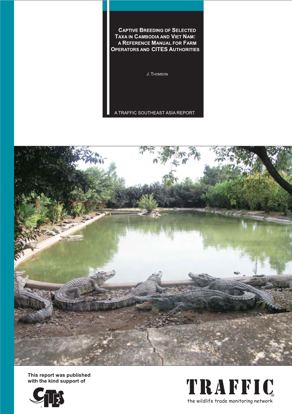 Captive Breeding of Selected Taxa in Cambodia and Viet Nam: a Reference Manual for Farm Operators and Cites Authorities