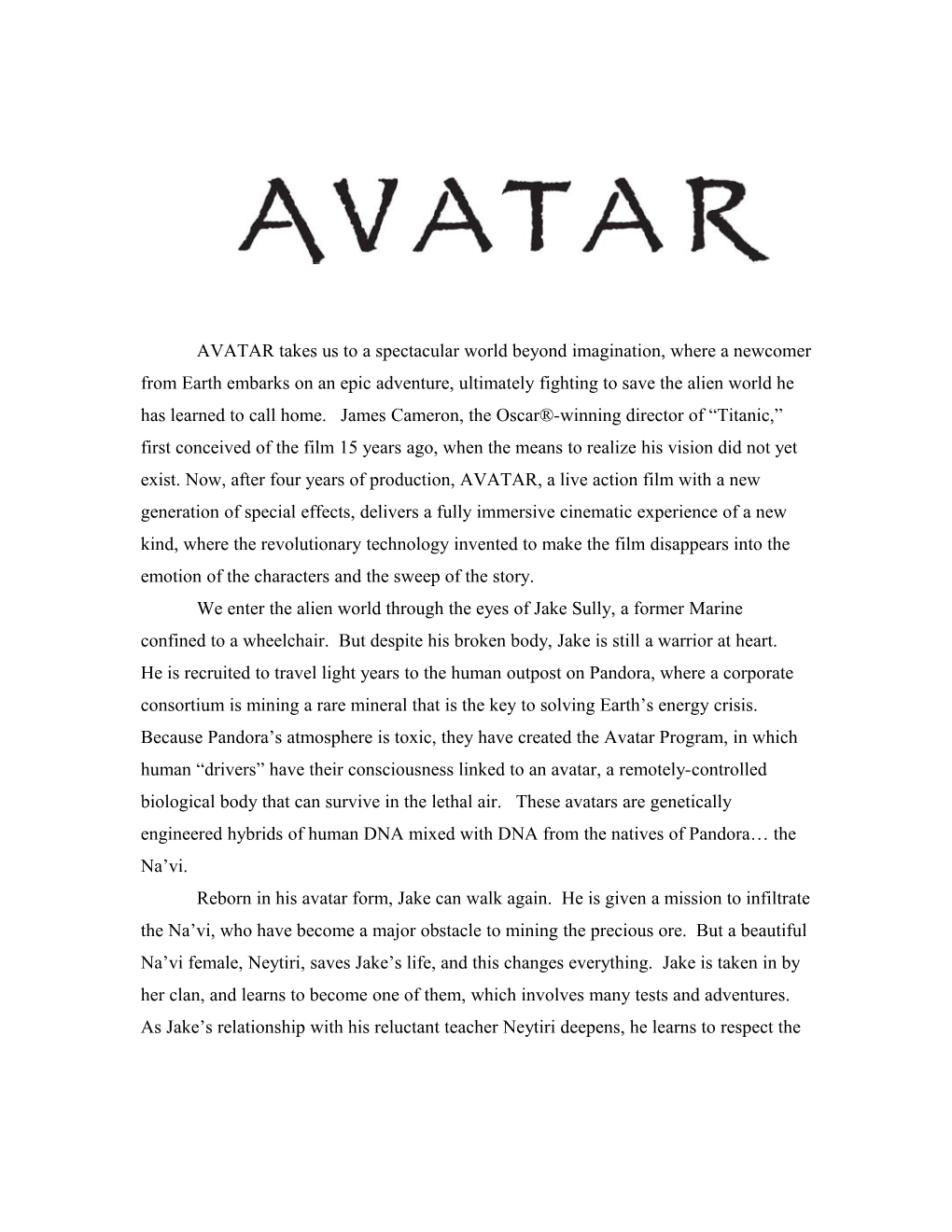 AVATAR Takes Us to a Spectacular World Beyond Imagination, Where a Newcomer from Earth