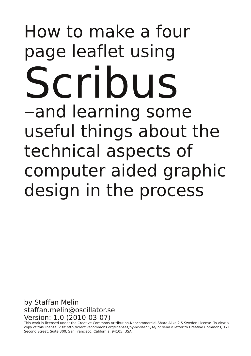 How to Make a Four Page Leaflet Using Scribus ‒And Learning Some Useful Things About the Technical Aspects of Computer Aided Graphic Design in the Process