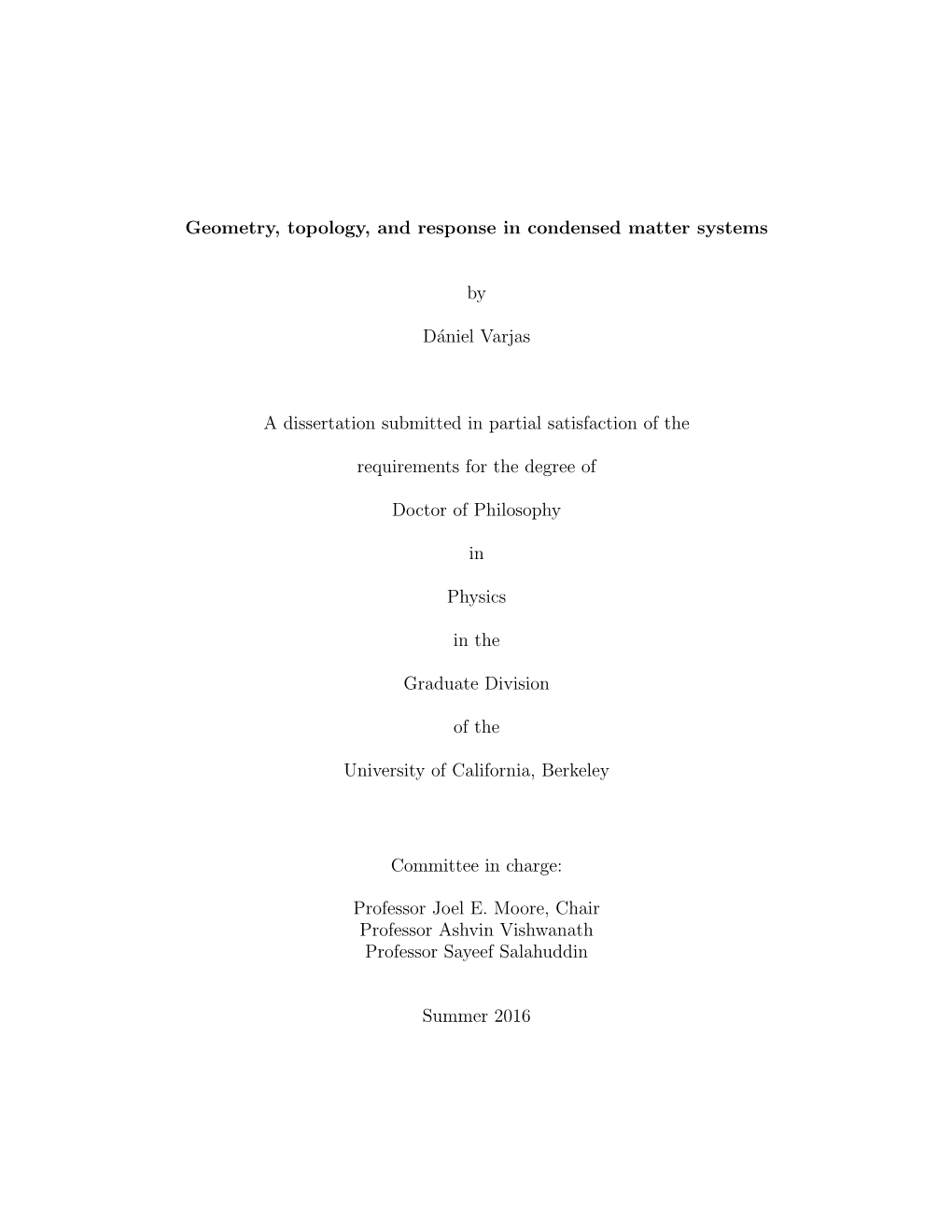 Geometry, Topology, and Response in Condensed Matter Systems by Dániel Varjas a Dissertation Submitted in Partial Satisfaction