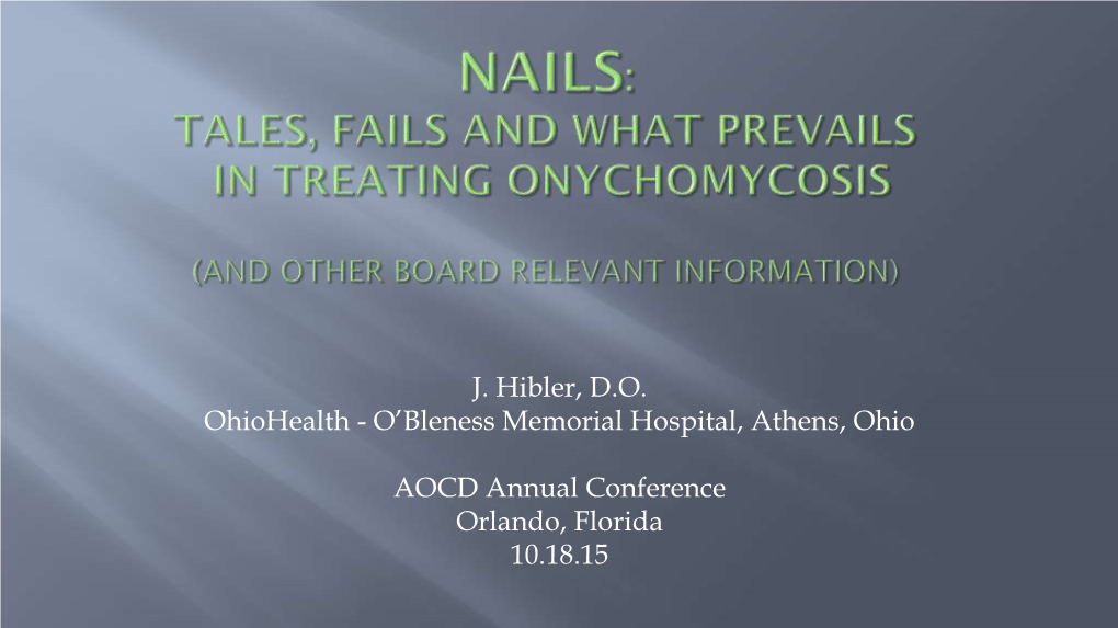 Nails: Tales, Fails and What Prevails in Treating Onychomycosis