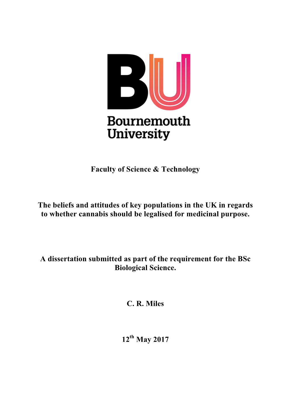 Dissertation Submitted As Part of the Requirement for the Bsc Biological Science