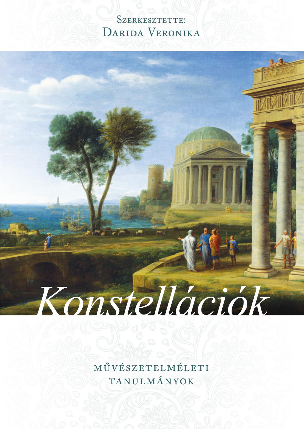 Konstellációkban, Fel- Osztottuk És Ugyanakkor Megmentettük a Jelenségeket.” (Walter Benjamin: a Német Szomorújáték Eredete)