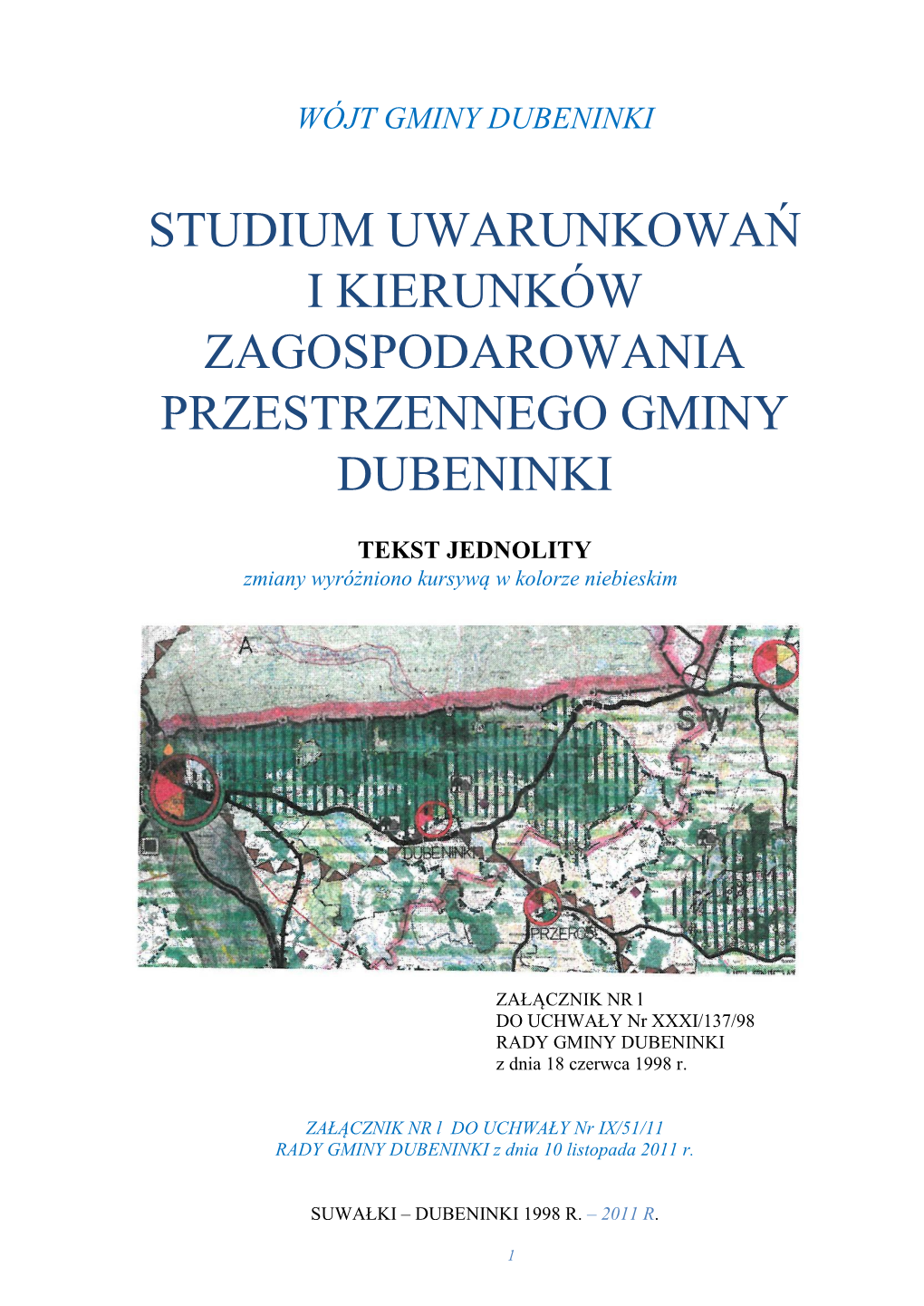 ZAŁĄCZNIK NR L DO UCHWAŁY Nr XXXI/137/98 RADY GMINY DUBENINKI Z Dnia 18 Czerwca 1998 R