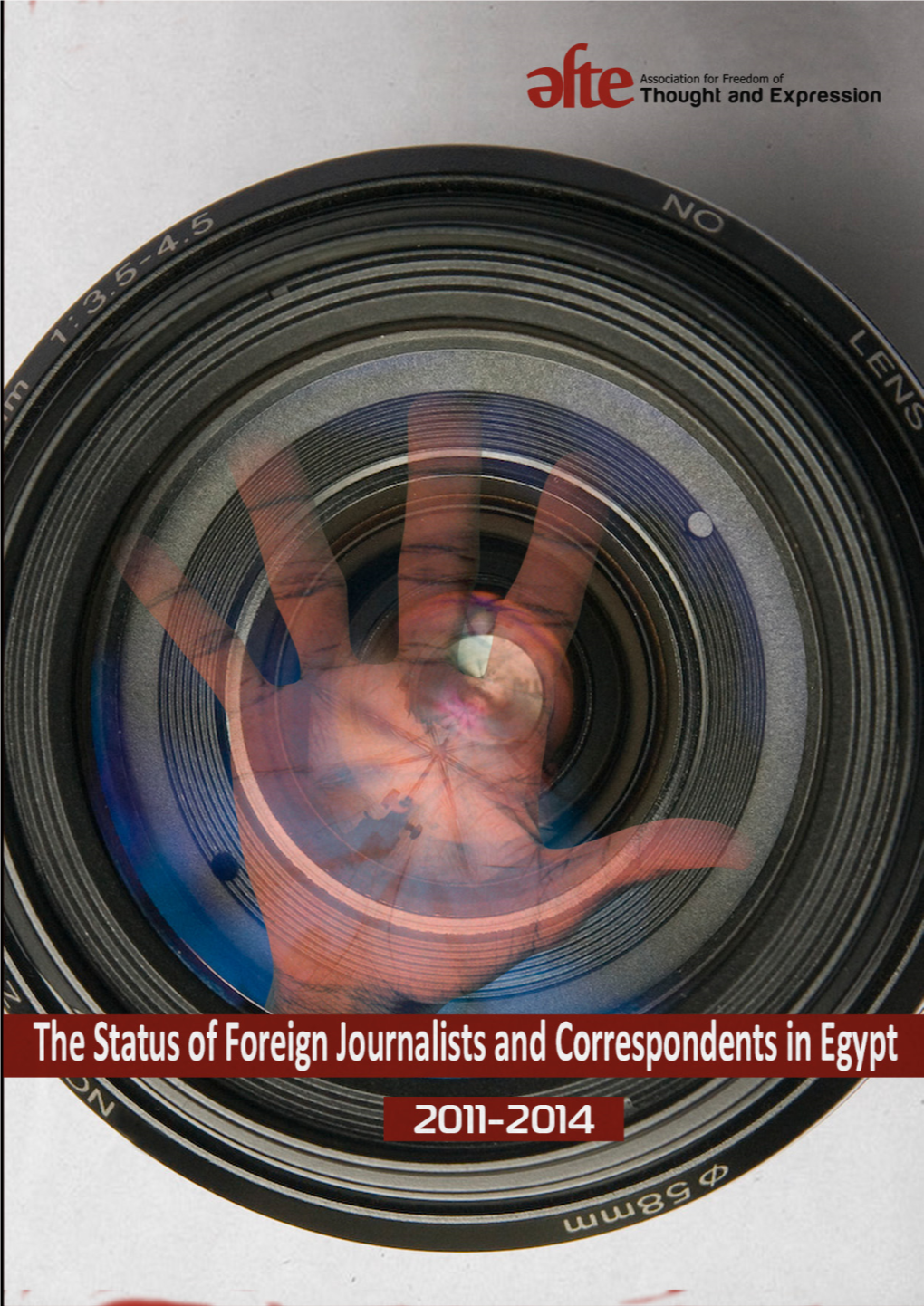 Status of Foreign Journalists and Correspondents in Egypt‎ 2011-2014 the Status of Foreign Journalists and Correspondents in Egypt‎‎‎‎‎‎ 2011-2014