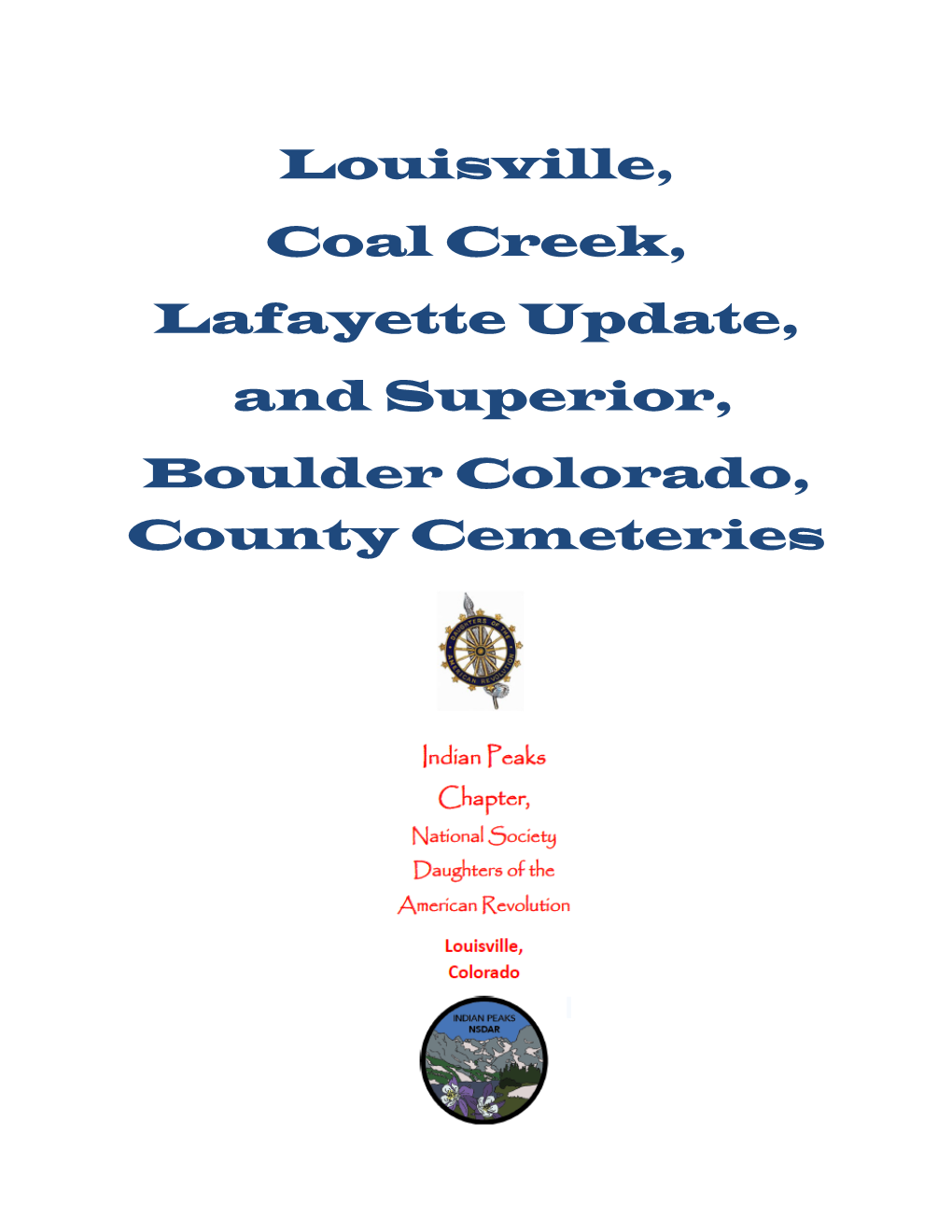 Louisville, Coal Creek, Lafayette Update, and Superior, Boulder Colorado, County Cemeteries