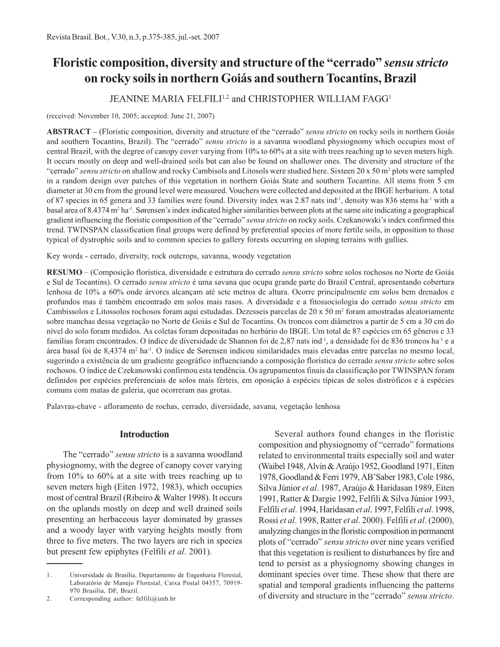 “Cerrado” Sensu Stricto on Rocky Soils in Northern Goiás and Southern Tocantins, Brazil JEANINE MARIA FELFILI1,2 and CHRISTOPHER WILLIAM FAGG1