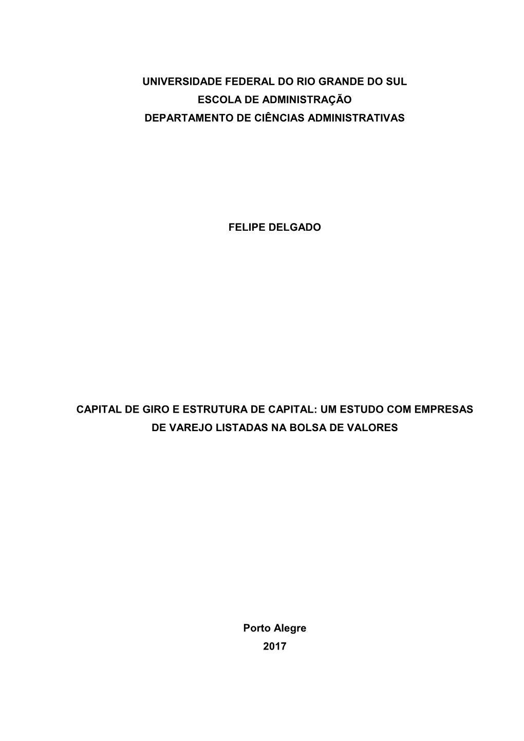 Universidade Federal Do Rio Grande Do Sul Escola De Administração Departamento De Ciências Administrativas Felipe Delgado