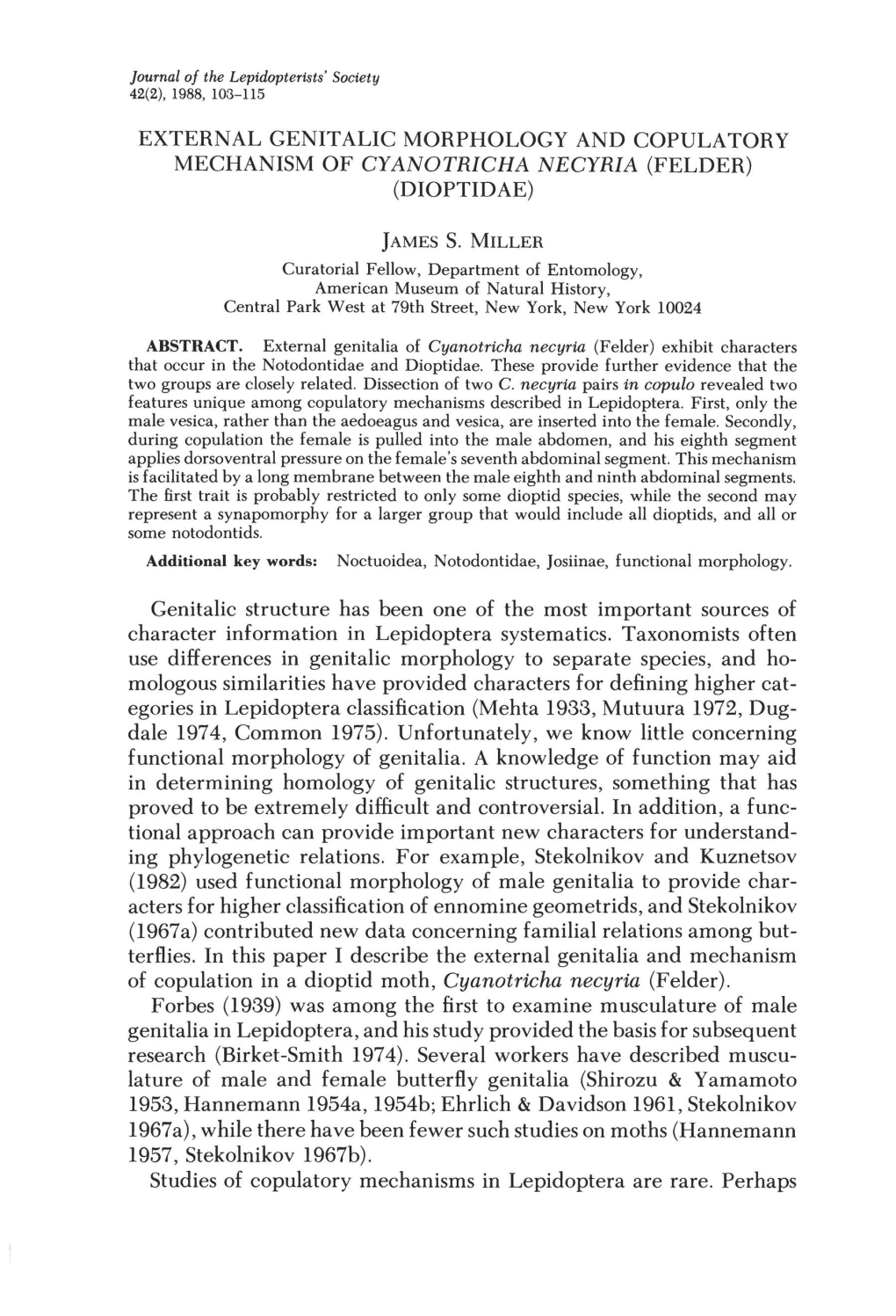 EXTERNAL GENITALIC MORPHOLOGY and COPULATORY MECHANISM of CYANOTRICHA NECYRIA (FELDER) (DIOPTIDAE) Genitalic Structure Has Been