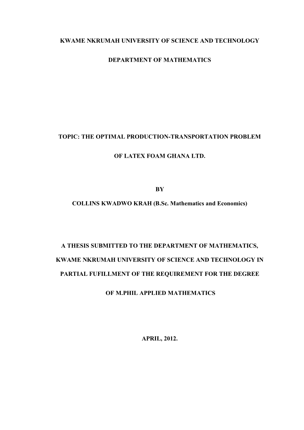 Kwame Nkrumah University of Science and Technology Department of Mathematics Topic: the Optimal Production-Transportation Proble