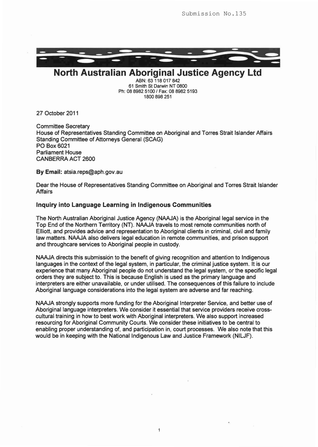 North Australian Aboriginal Justice Agency Ltd ABN: 63 118017842 61 Smith St Darwin NT 0800 Ph: 0889825100 I Fax: 08 8982 5193 1800898251