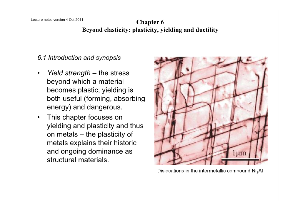 Yield Strength – the Stress Beyond Which a Material Becomes Plastic; Yielding Is Both Useful (Forming, Absorbing Energy) and Dangerous