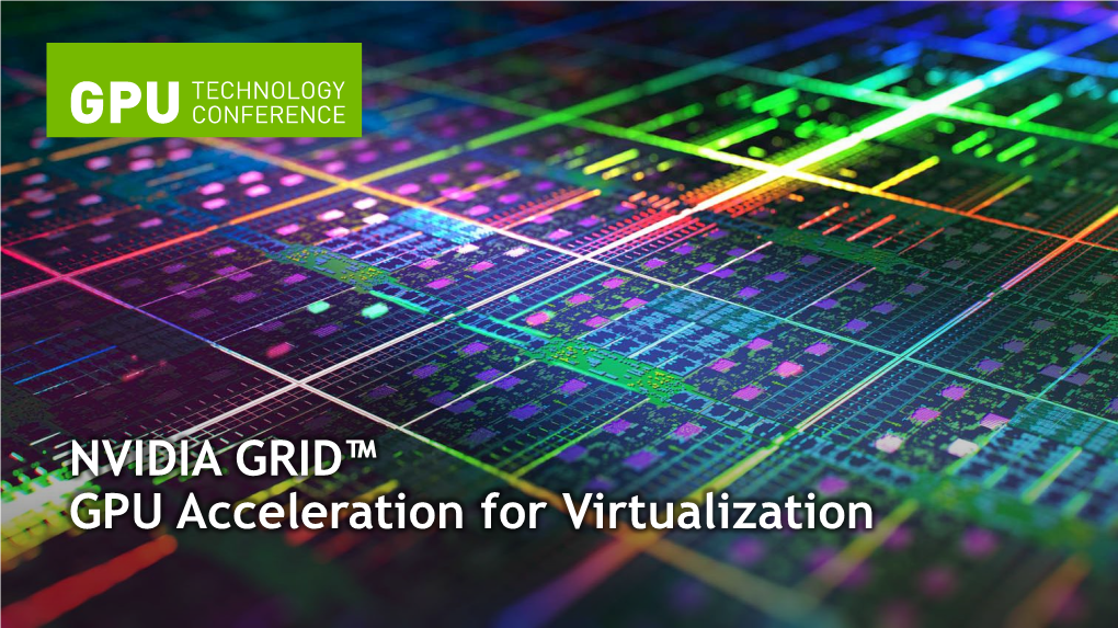 NVIDIA GRID GPU Acceleration for Virtualization