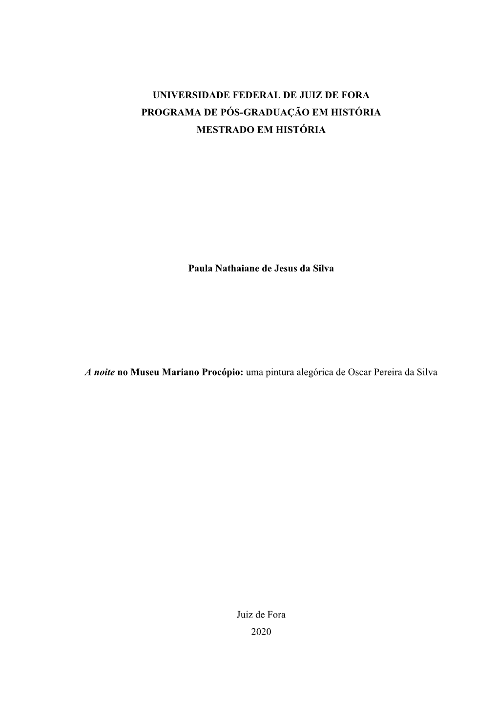 UNIVERSIDADE FEDERAL DE JUIZ DE FORA PROGRAMA DE PÓS-GRADUAÇÃO EM HISTÓRIA MESTRADO EM HISTÓRIA Paula Nathaiane De Jesus Da