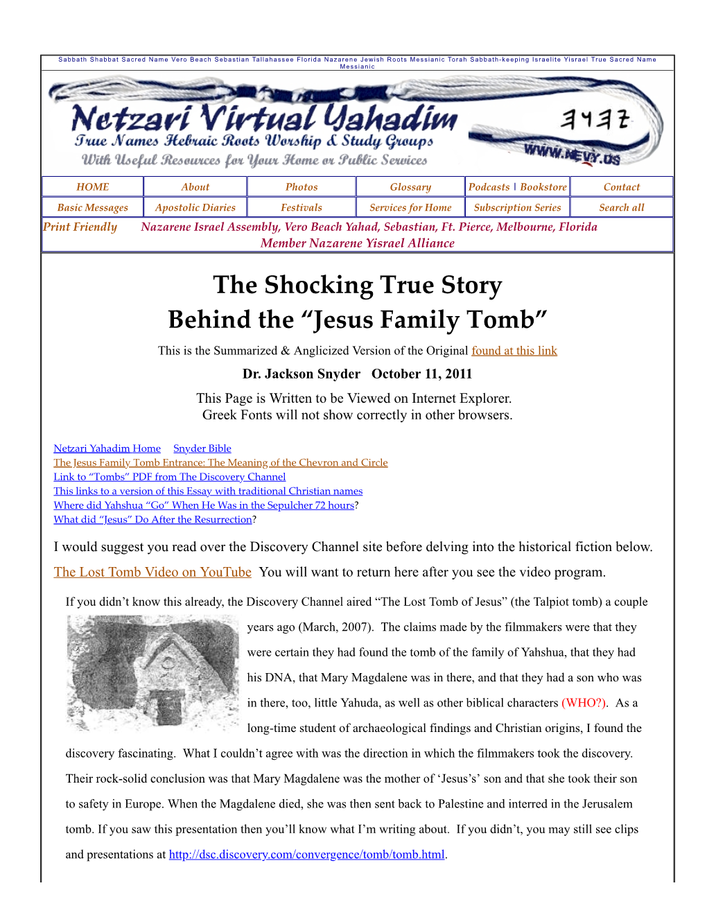 The Shocking True Story Behind the “Jesus Family Tomb” This Is the Summarized & Anglicized Version of the Original Found at This Link Dr